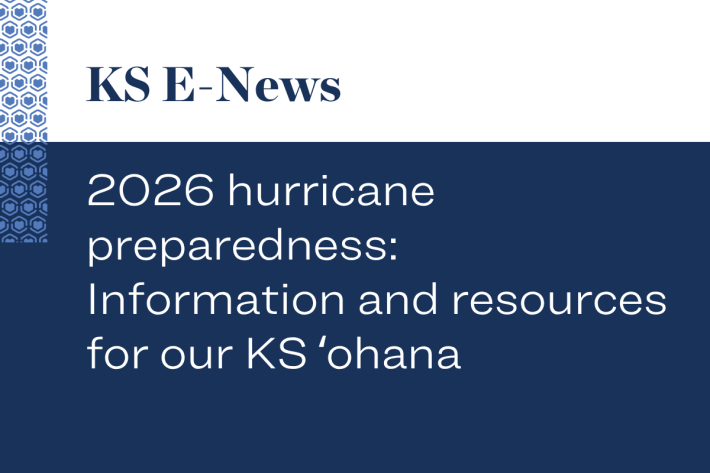 2026 hurricane preparedness: Information and resources for our KS ʻohana