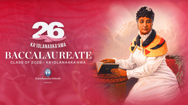 Baccalaureate for Kaʻiolanaakaʻawa | KSH Class of 2026 - Livestream link
